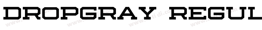 Dropgray Regular字体转换 Dropgray Regular字体转换